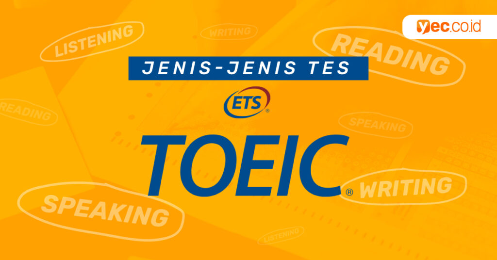Pengertian TOEIC dan Jenis Tes TOEIC