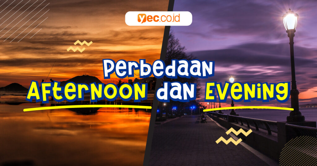Bedanya Afternoon dan Evening