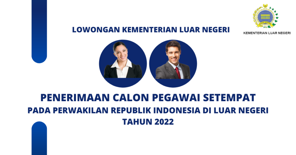 Lowongan Kerja Kementerian Luar Negeri 2022